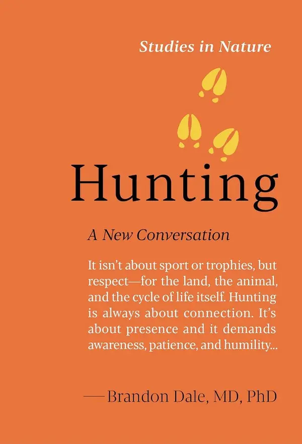 Cover of Hunting: A New Conversation by Brandon Dale, MD, PhD, part of the Studies in Nature series