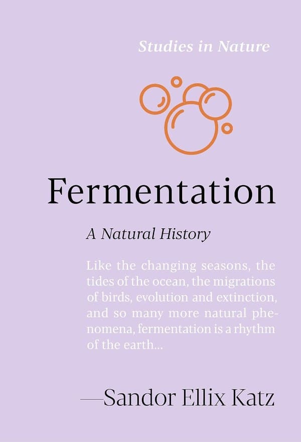 Cover of Fermentation: A Natural History by Sandor Ellix Katz, part of the Studies in Nature series